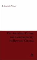 The American Dream and Contemporary Hollywood Cinema 1441129758 Book Cover