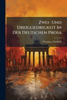 Zwei- Und Dreigliedrigkeit in Der Deutschen Prosa 1172056757 Book Cover