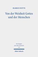 Von Der Weisheit Gottes Und Der Menschen: Studien Zur Israelitisch-Judischen Weisheit 3161620984 Book Cover