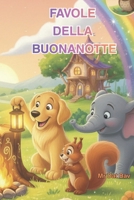 FAVOLE DELLA BUONANOTTE: Il Grande Libro delle Fiabe del Cuore (Bambini e Valori) (Italian Edition) B0GL5DVV33 Book Cover
