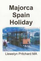 Majorca Spain Holiday (The Illustrated Diaries of Llewelyn Pritchard MA) 1468034103 Book Cover