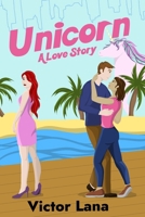 Unicorn: A Love Story 1734363142 Book Cover