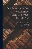 Die Elbkarte des Melchior Lorichs vom Jahre 1568 1018703276 Book Cover