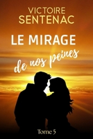 Le mirage de nos peines: Tome 5 Juste après l'orage (French Edition) B0FBBP2WHY Book Cover