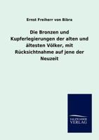 Die Bronzen Und Kupferlegierungen Der Alten Und Altesten Volker, Mit Rucksichtnahme Auf Jene Der Neuzeit 3864448654 Book Cover