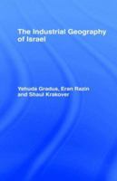 The Industrial Geography of Israel 0415021561 Book Cover