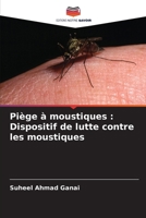 Piège à moustiques: Dispositif de lutte contre les moustiques (French Edition) 6203110027 Book Cover