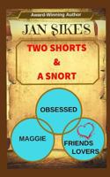 Two Shorts and a Snort 0990617998 Book Cover