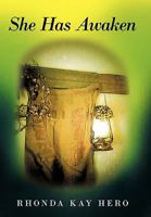 She Has Awaken: Darkness to Light 1452052387 Book Cover