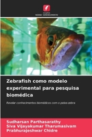 Zebrafish como modelo experimental para pesquisa biomédica (Portuguese Edition) 6207869567 Book Cover