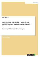 Operational Exellence - Identifying qualifying and order winning factors: Examining Dell, McDonalds, Zare and EasyJet 3656017883 Book Cover