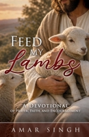 Feed My Lambs: A Devotional of Prayer, Faith, and Encouragement B0HFB2RKT5 Book Cover