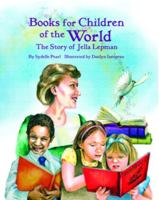 Books for Children of the World: The Story of Jella Lepman 1589804384 Book Cover