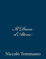 Il Duca d'Atene 1481262416 Book Cover