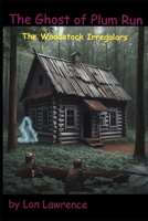 The Ghost of Plum Run (The Woodstock Irregulars) B0F99VX5PW Book Cover