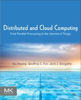 Distributed and Cloud Computing: Clusters, Grids, Clouds, and the Future Internet 0123858801 Book Cover