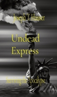 Undead Express: Surviving the Apocalypse B0CVR8YYLR Book Cover