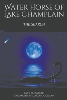 Water Horse of Lake Champlain - The Search 1909488739 Book Cover