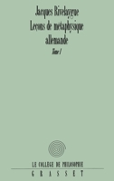 Leçons de métaphysique allemande T02 (Collège de Philosophie) 2246425913 Book Cover