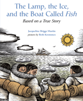 The Lamp, the Ice, and the Boat Called Fish: Based on a True Story 0618548955 Book Cover