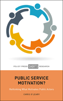 Public Service Motivation?: Rethinking What Motivates Public Actors 1447360796 Book Cover