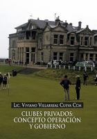 Clubes Privados: Concepto Operacion y Gobierno 1617649163 Book Cover