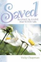 Saved By Grace By A Love that Never Fails 1602667179 Book Cover