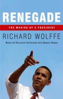 Renegade: The Making of a President 0307463125 Book Cover
