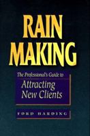 Rain Making: The Professional's Guide to Attracting New Clients 1558504206 Book Cover