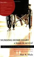 Nursing Home Diary: A Lesson in Survival--What to Look for & What to Look Out for 1598860275 Book Cover