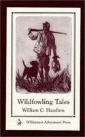 Wildfowling tales, from the great ducking resorts of the continent 1017037582 Book Cover
