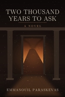 Two Thousand Years to Ask: A Novel B0HDL3Q8CQ Book Cover