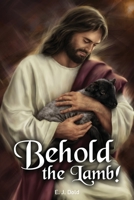 Behold the Lamb! B0CFM3CZTF Book Cover