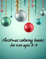 Christmas coloring books for kids ages 2-4: 50 funny coloring pictures that your kids will love - The Ultimate Christmas Coloring Book for Kids - My B B08M8FNVV5 Book Cover