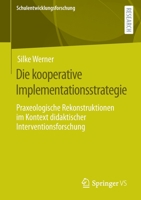 Die kooperative Implementationsstrategie: Praxeologische Rekonstruktionen im Kontext didaktischer Interventionsforschung 3658358394 Book Cover