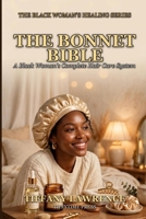 The Bonnet Bible: A Black Woman's Complete Hair Care System — From the Nightly Wrap to the Kitchen Apothecary B0H4M2C2YL Book Cover