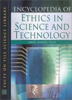 Encyclopedia of Ethics in Science and Technology (Facts on File Science Library) 0816043140 Book Cover