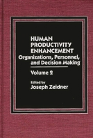 Human Productivity Enhancement: Organizations, Personnel, and Decision Making, Volume 2 0275921638 Book Cover