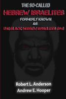 The So-Called Hebrew Israelites : Formerly Known As the Black Hebrew Israelites (BHI) 1072199610 Book Cover