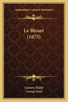Le Bleuet (1882) 1160144788 Book Cover