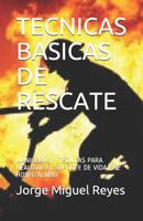 Tecnicas Basicas de Rescate: Maniobras Y T�cnicas Para Realizar El Soporte de Vida Pre Hospitalario 1093487097 Book Cover