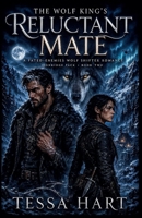 The Wolf King's Reluctant Mate: A Fated-Enemies Wolf Shifter Romance (Ironridge Pack) B0H9N95V3M Book Cover