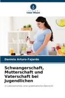 Schwangerschaft, Mutterschaft und Vaterschaft bei Jugendlichen (German Edition) 6208963303 Book Cover