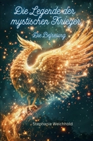 Die Legende der mystischen Krieger: Die Befreiung (German Edition) 3690360560 Book Cover