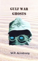 Gulf War Ghosts 1499529279 Book Cover