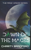 Dawn of the Mages: Book 2 the Magic Wakes 1978441738 Book Cover