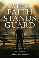 When Faith Stands Guard (Sofia & Ethen Romance) B0H352WPT9 Book Cover