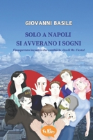 Solo a Napoli si avverano i sogni: l'inaspettato incontro che cambiò la vita di Mr. Fiesta! (Italian Edition) B0DYRD5HXQ Book Cover