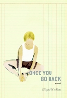 Once You Go Back: A Novel 1583228780 Book Cover