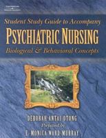 Student Study Guide to Accompany Psychiatric Nursing: Biological and Behavioral Concepts 1401815073 Book Cover